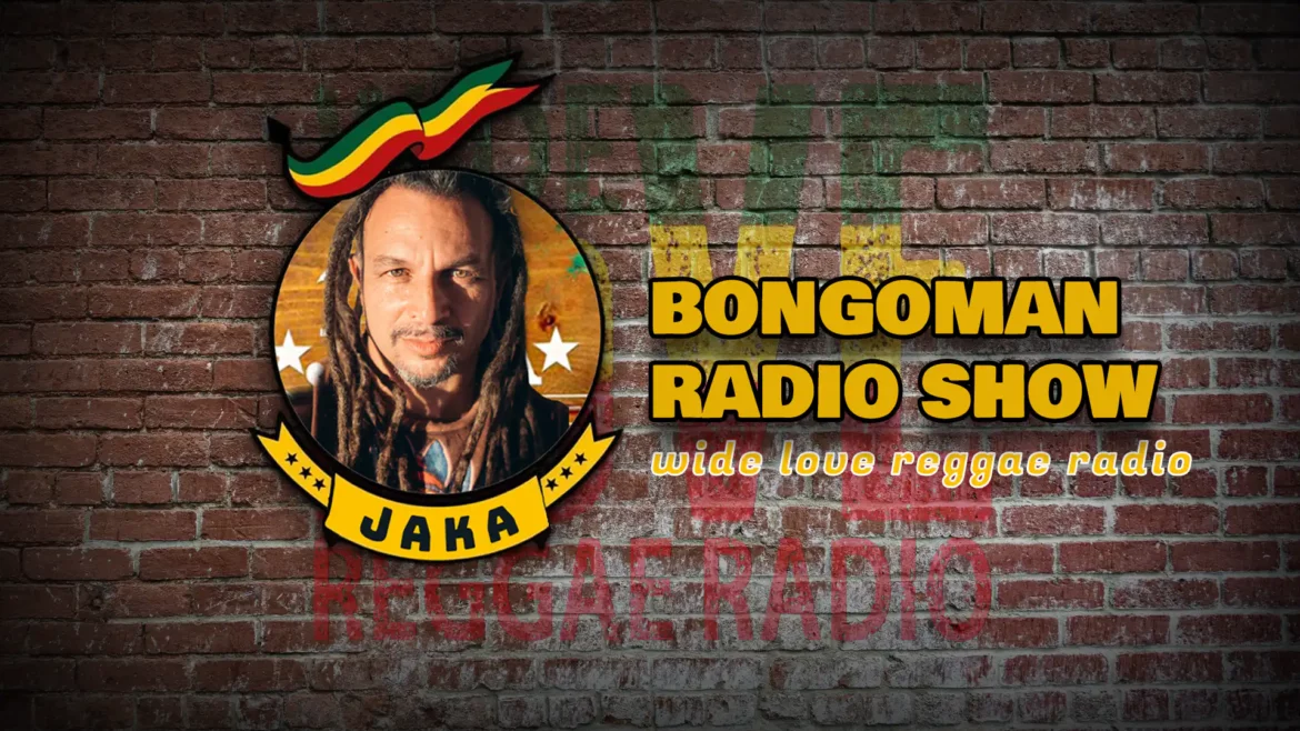 BongoMan Radio Show WIDE LOVE REGGAE RADIO