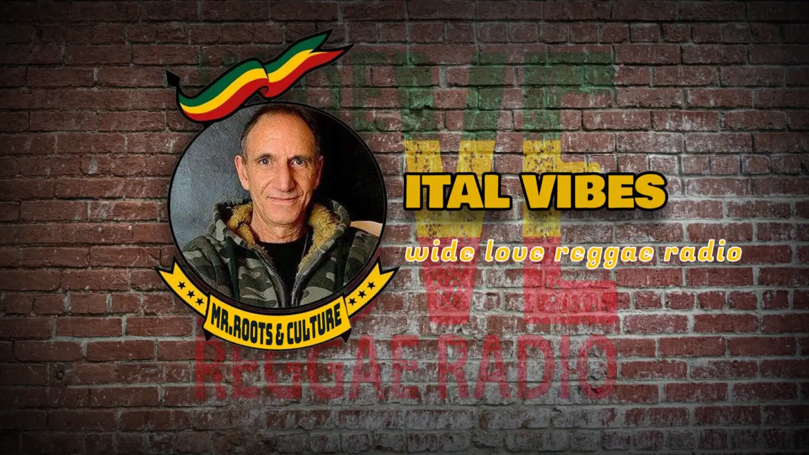 Ital Vibes WIDE LOVE REGGAE RADIO