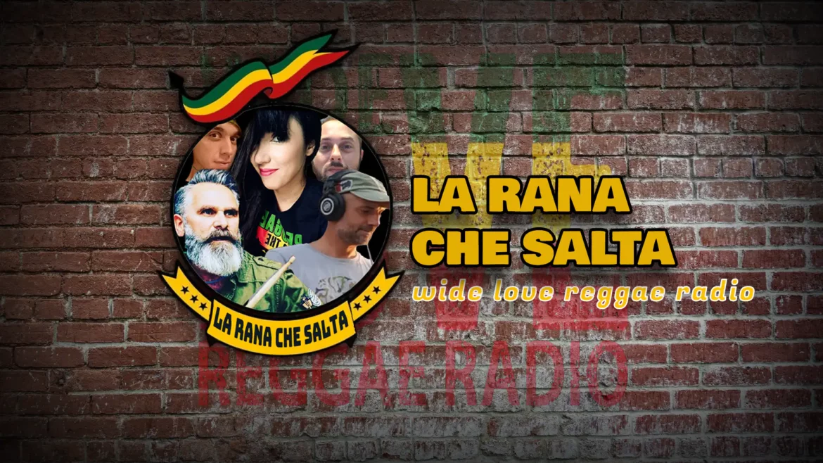 La Rana Che Salta WIDE LOVE REGGAE RADIO