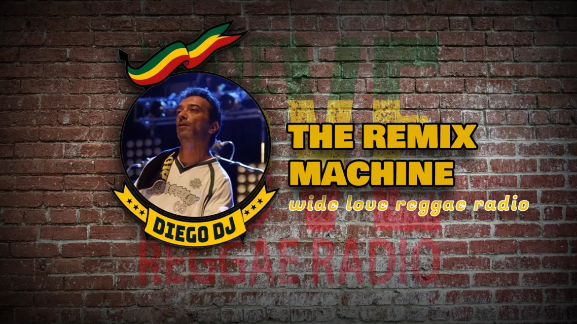 The Remix Machine WIDE LOVE REGGAE RADIO